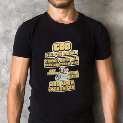 God Said To Moses Christian T-Shirt