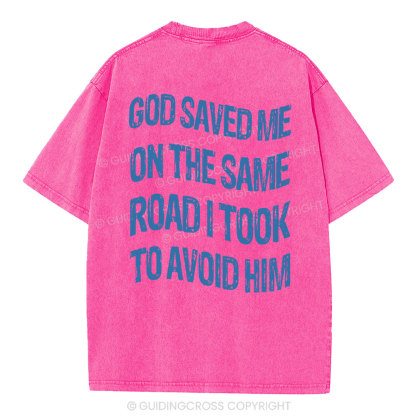 God Saved Me On The Same Road Christian Washed T-Shirt