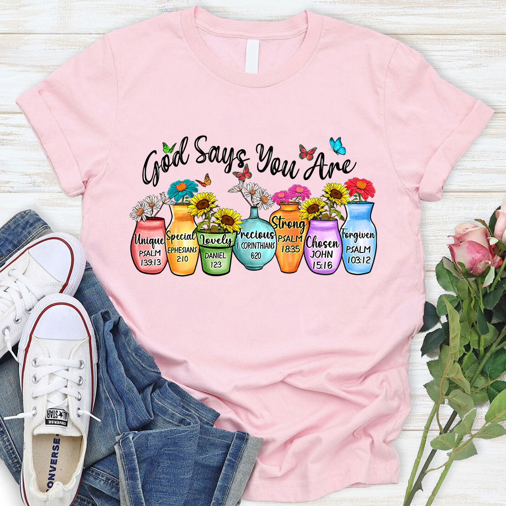 God Say You Are Christian T-Shirt