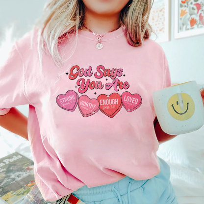 God Say You Are Loved Christian T-Shirt