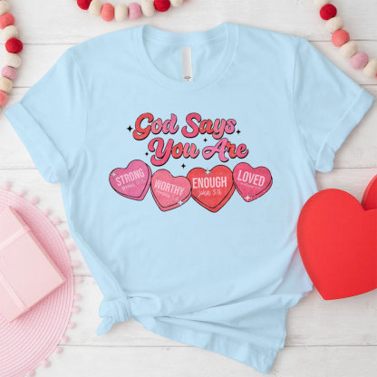 God Say You Are Loved Christian T-Shirt