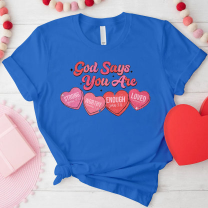 God Say You Are Loved Christian T-Shirt