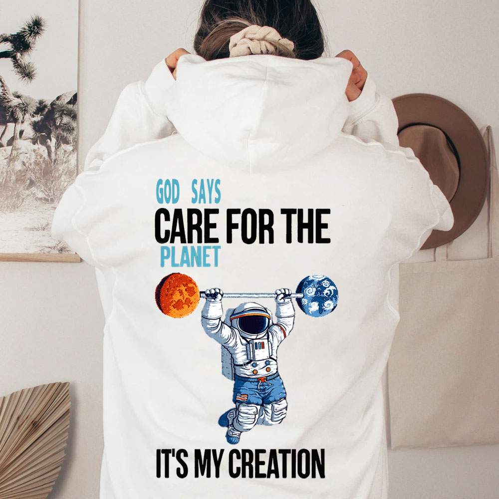 God Says Care For The Planet It's My Creation Christian Hoodie