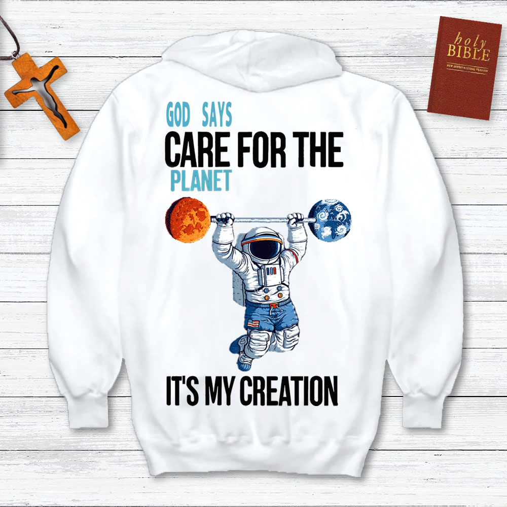 God Says Care For The Planet It's My Creation Christian Hoodie