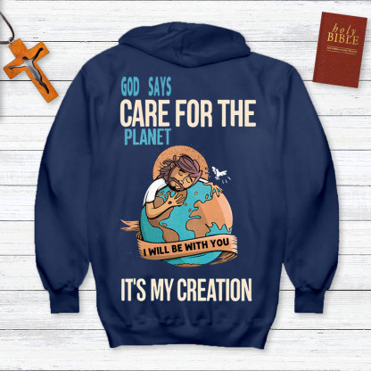 God Says Care For The Planet It's My Creation Christian Hoodie