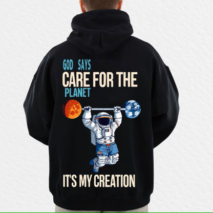 God Says Care For The Planet It's My Creation Christian Hoodie