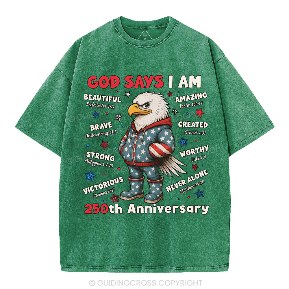 God Says I Am 250th Anniversary Christian Washed T-Shirt