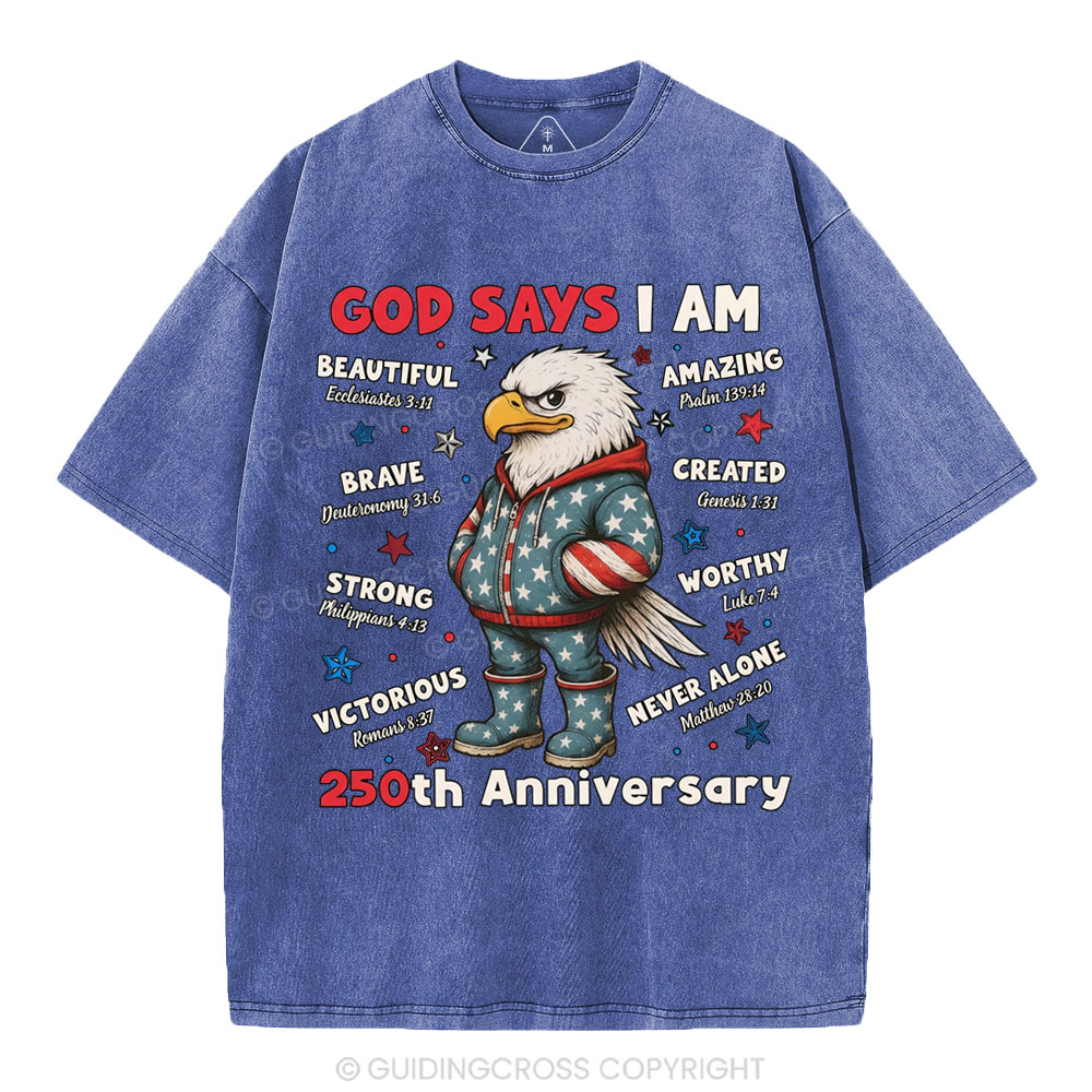 God Says I Am 250th Anniversary Christian Washed T-Shirt