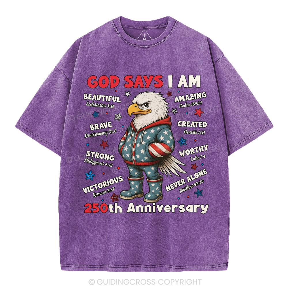 God Says I Am 250th Anniversary Christian Washed T-Shirt