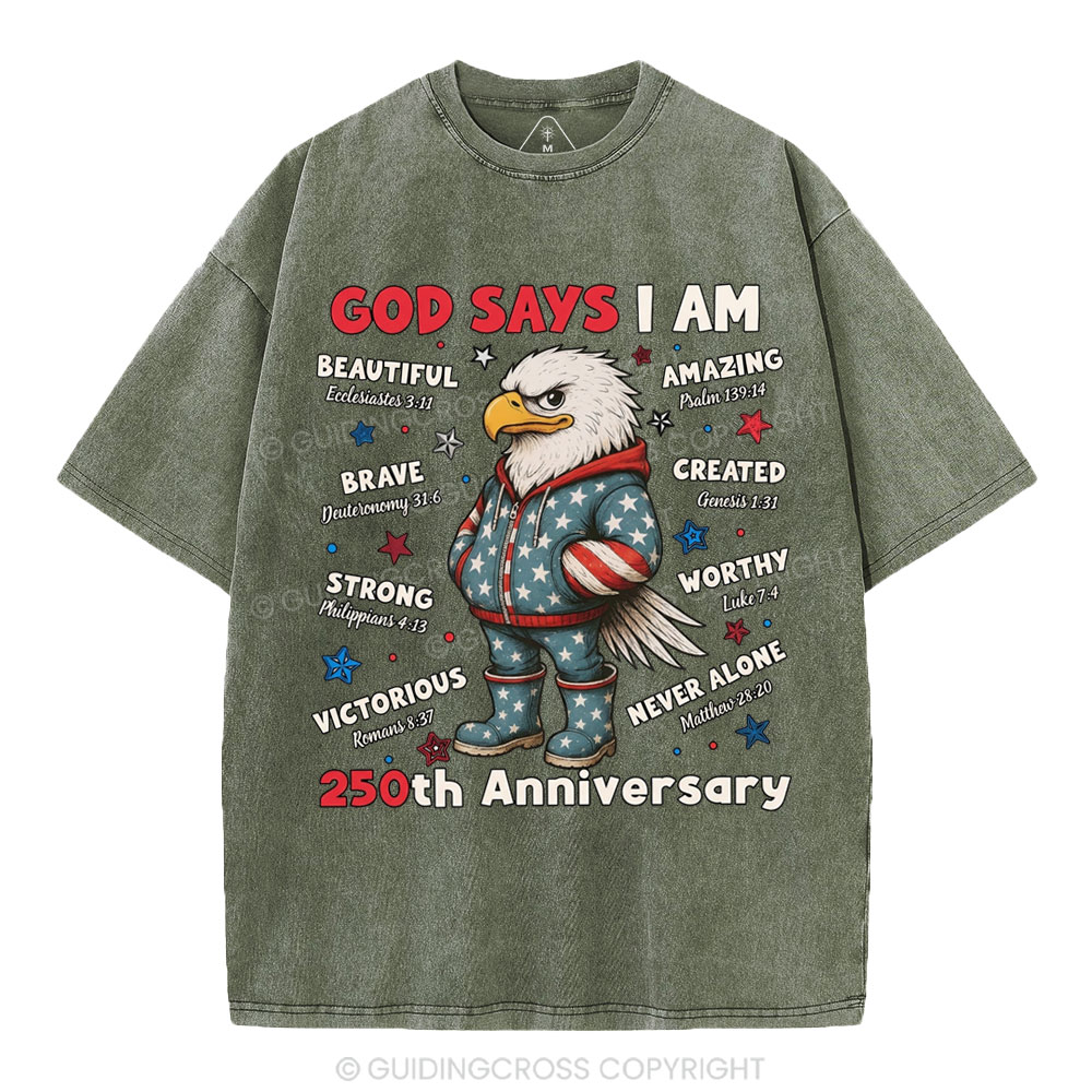 God Says I Am 250th Anniversary Christian Washed T-Shirt