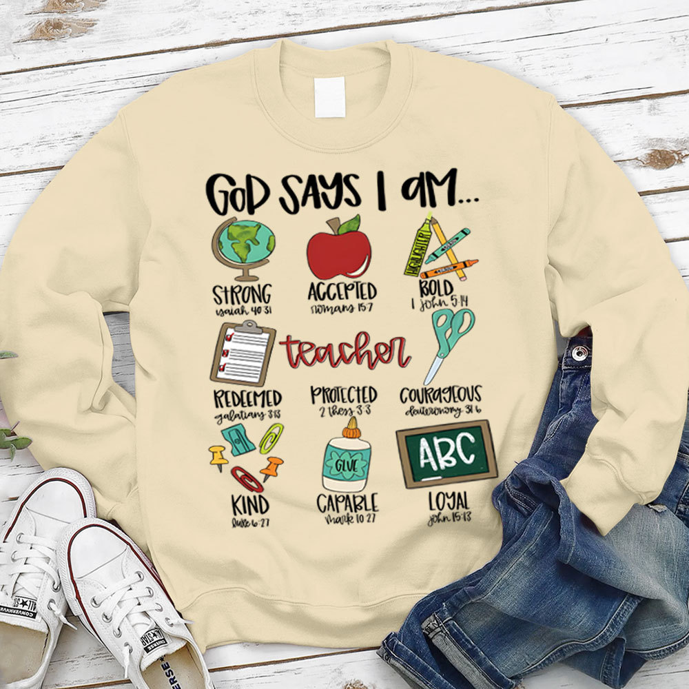 God Says I Am Teacher Christian Sweatshirt
