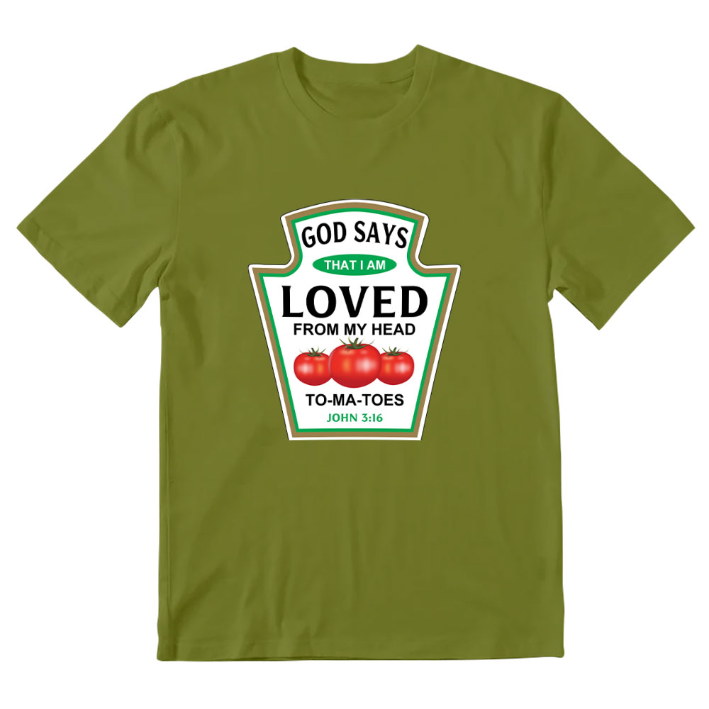 God Says That I Am Loved From My Head To-ma-toes Christian T-Shirt