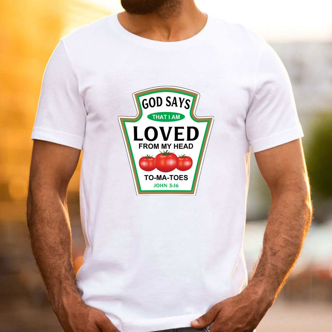 God Says That I Am Loved From My Head To-ma-toes Christian T-Shirt