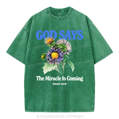 God Says The Miracle Is Coming Christian Washed T-Shirt