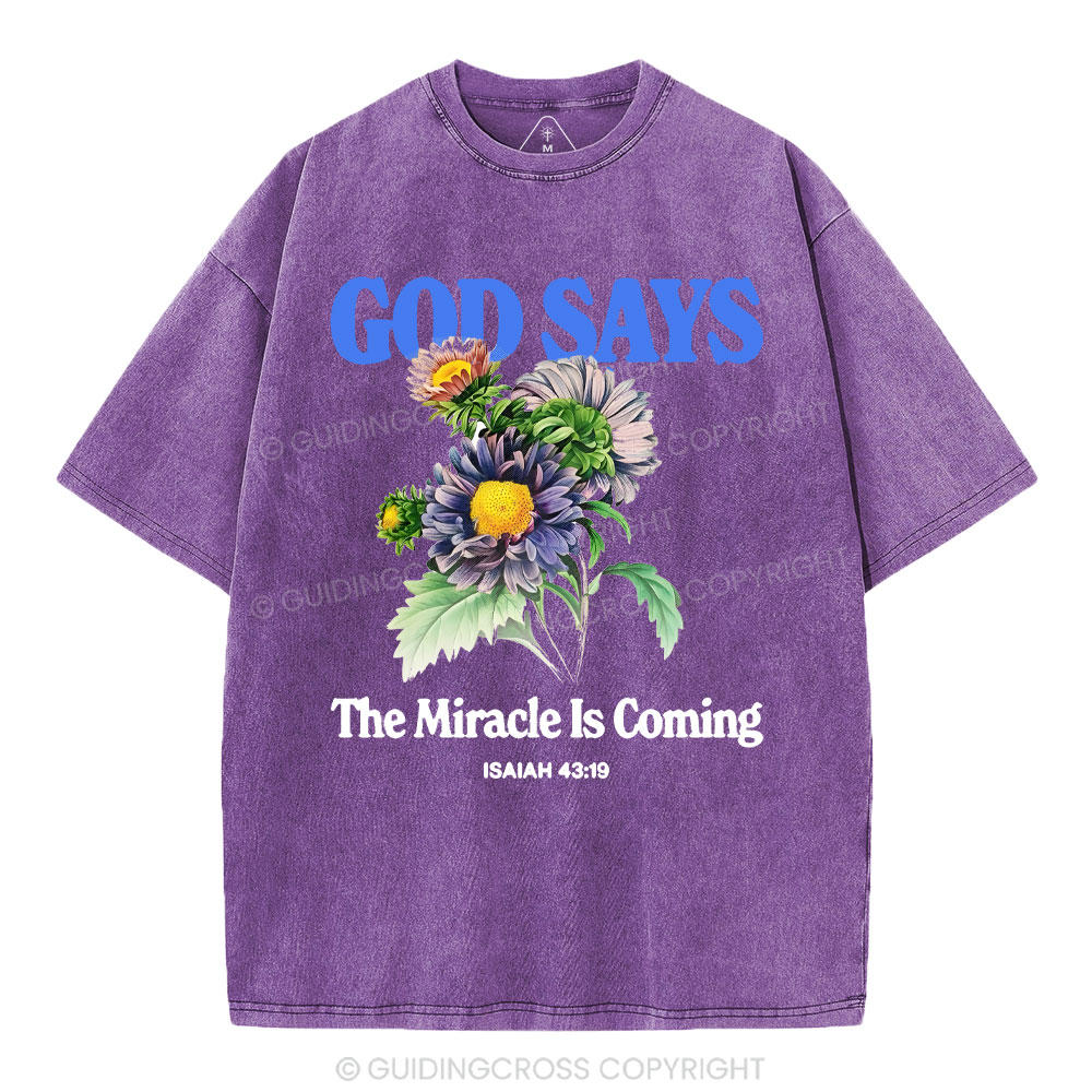 God Says The Miracle Is Coming Christian Washed T-Shirt