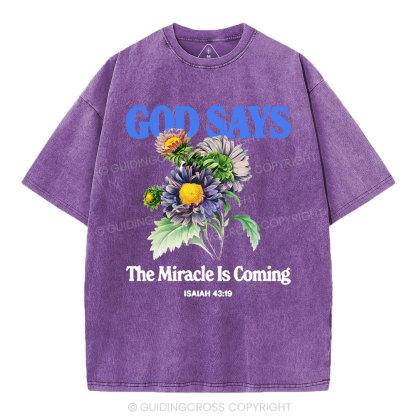 God Says The Miracle Is Coming Christian Washed T-Shirt