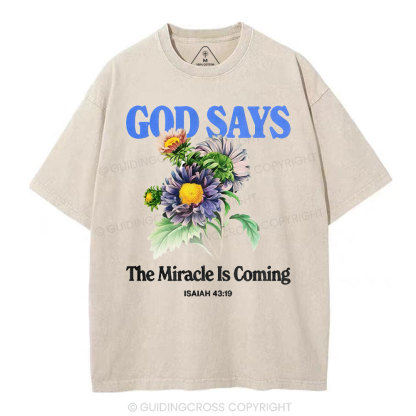 God Says The Miracle Is Coming Christian Washed T-Shirt