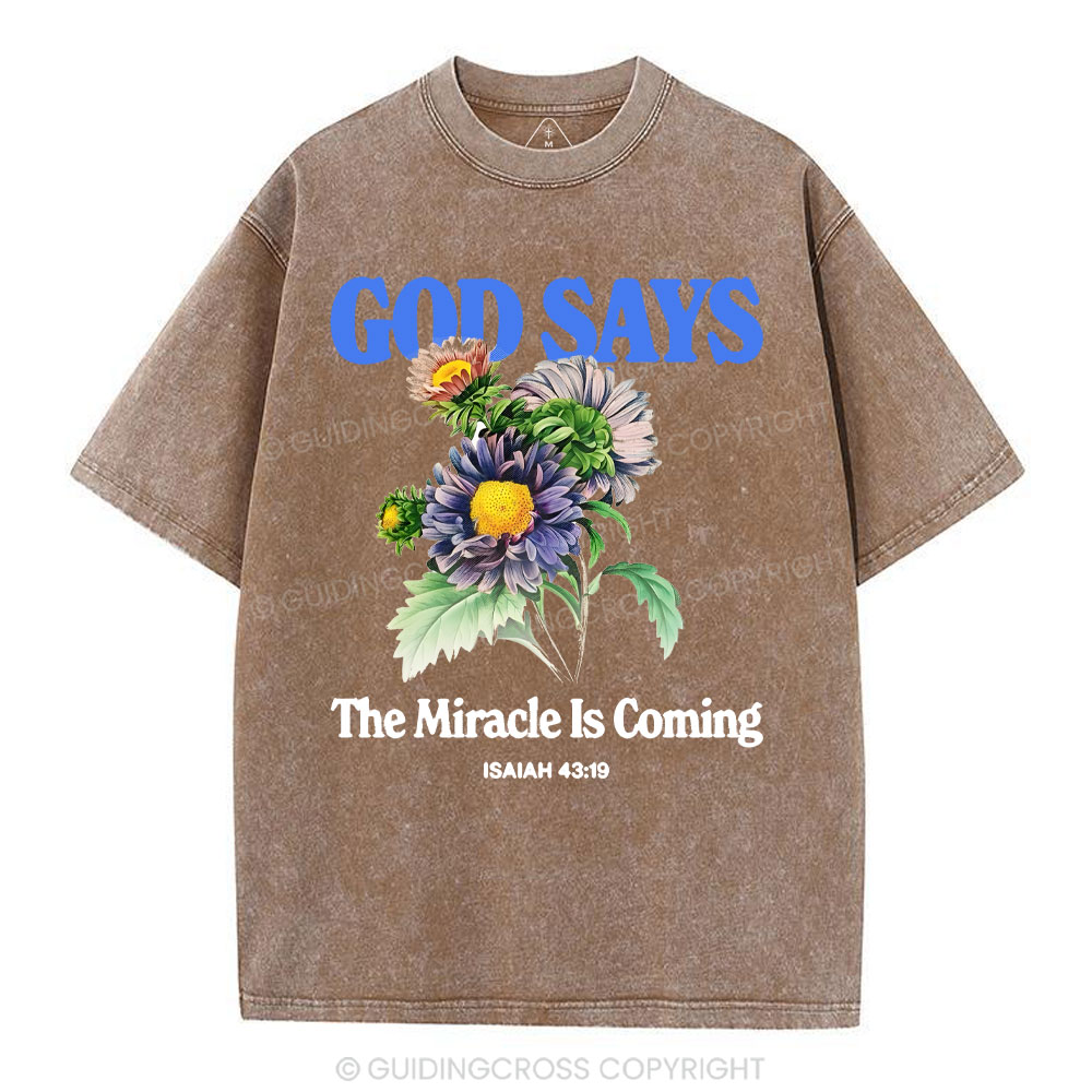 God Says The Miracle Is Coming Christian Washed T-Shirt