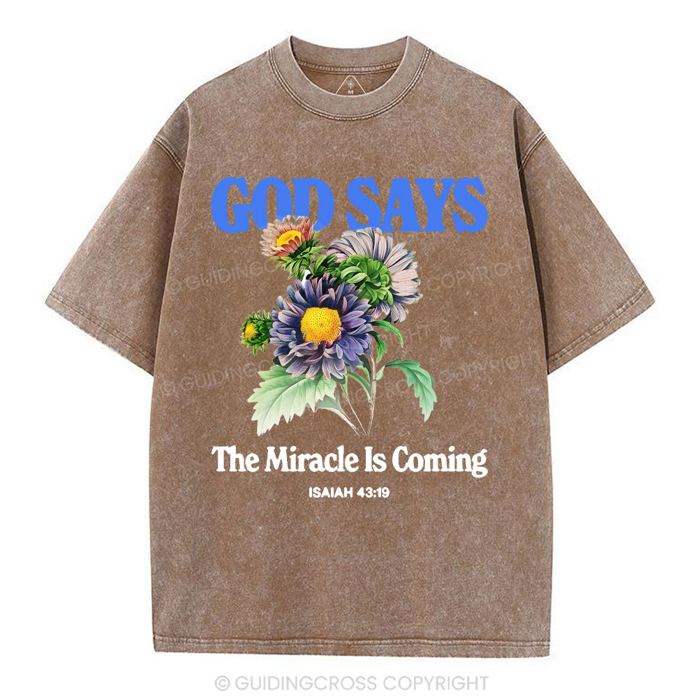 God Says The Miracle Is Coming Christian Washed T-Shirt
