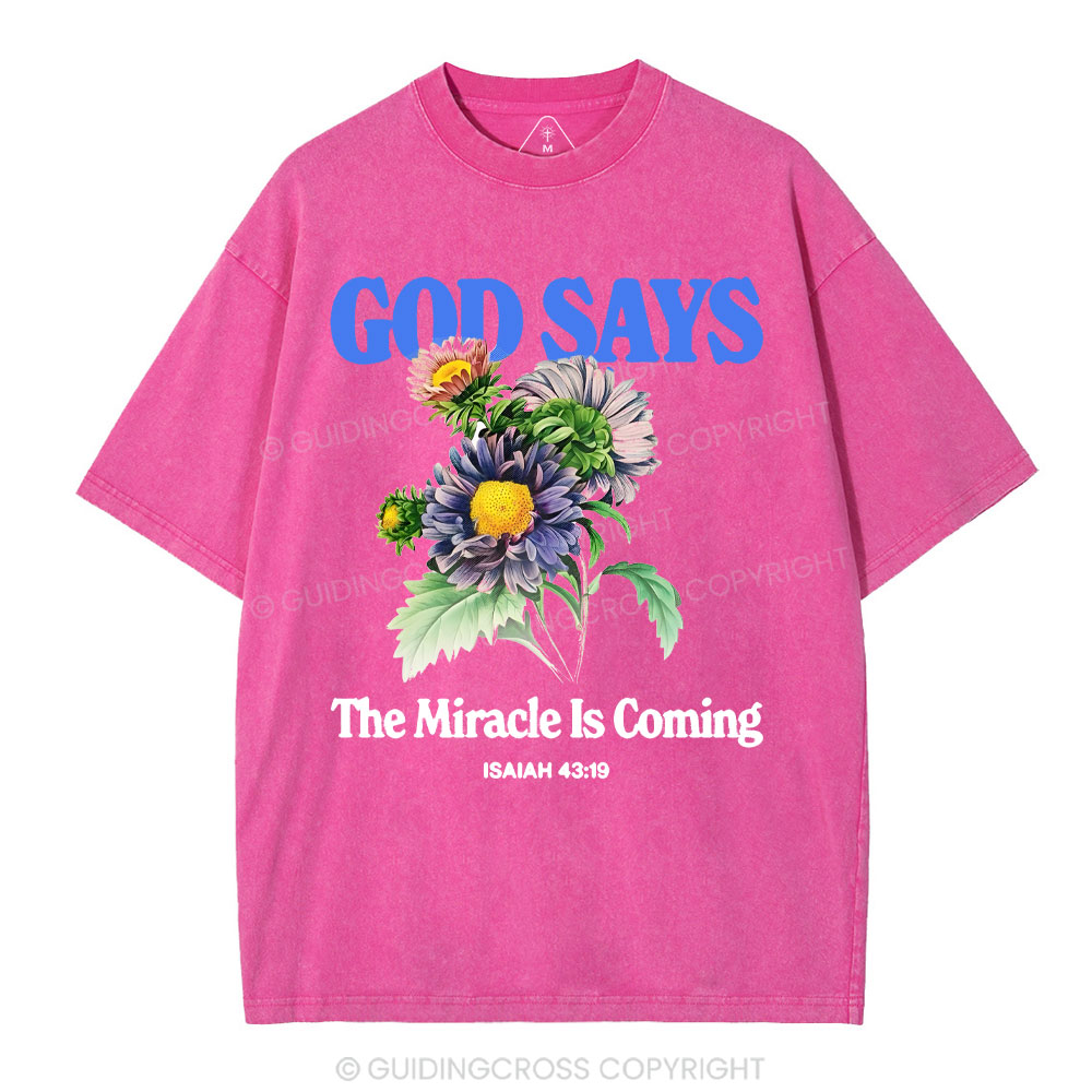 God Says The Miracle Is Coming Christian Washed T-Shirt