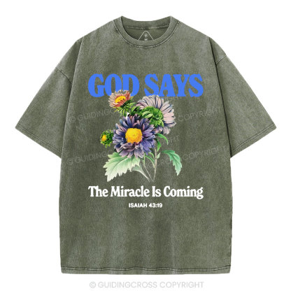 God Says The Miracle Is Coming Christian Washed T-Shirt