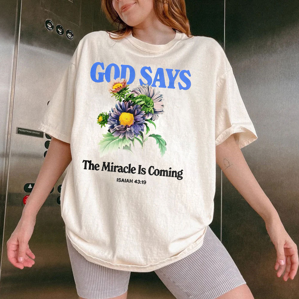 God Says The Miracle Is Coming Christian Washed T-Shirt