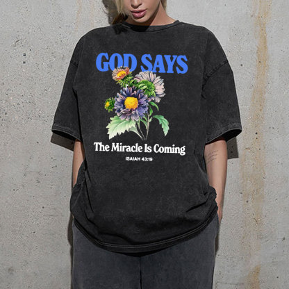 God Says The Miracle Is Coming Christian Washed T-Shirt