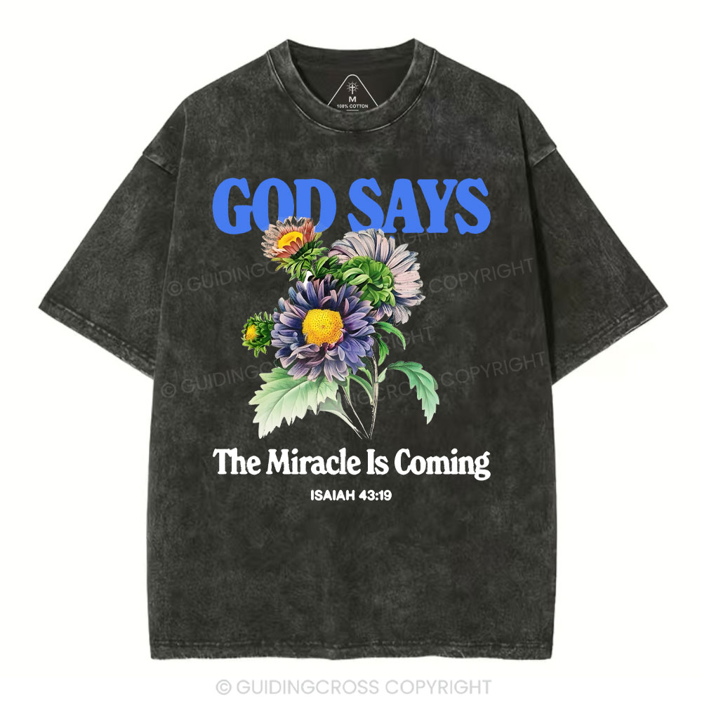 God Says The Miracle Is Coming Christian Washed T-Shirt