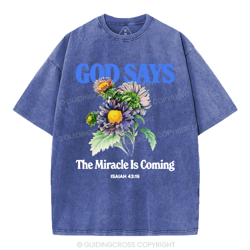 God Says The Miracle Is Coming Christian Washed T-Shirt