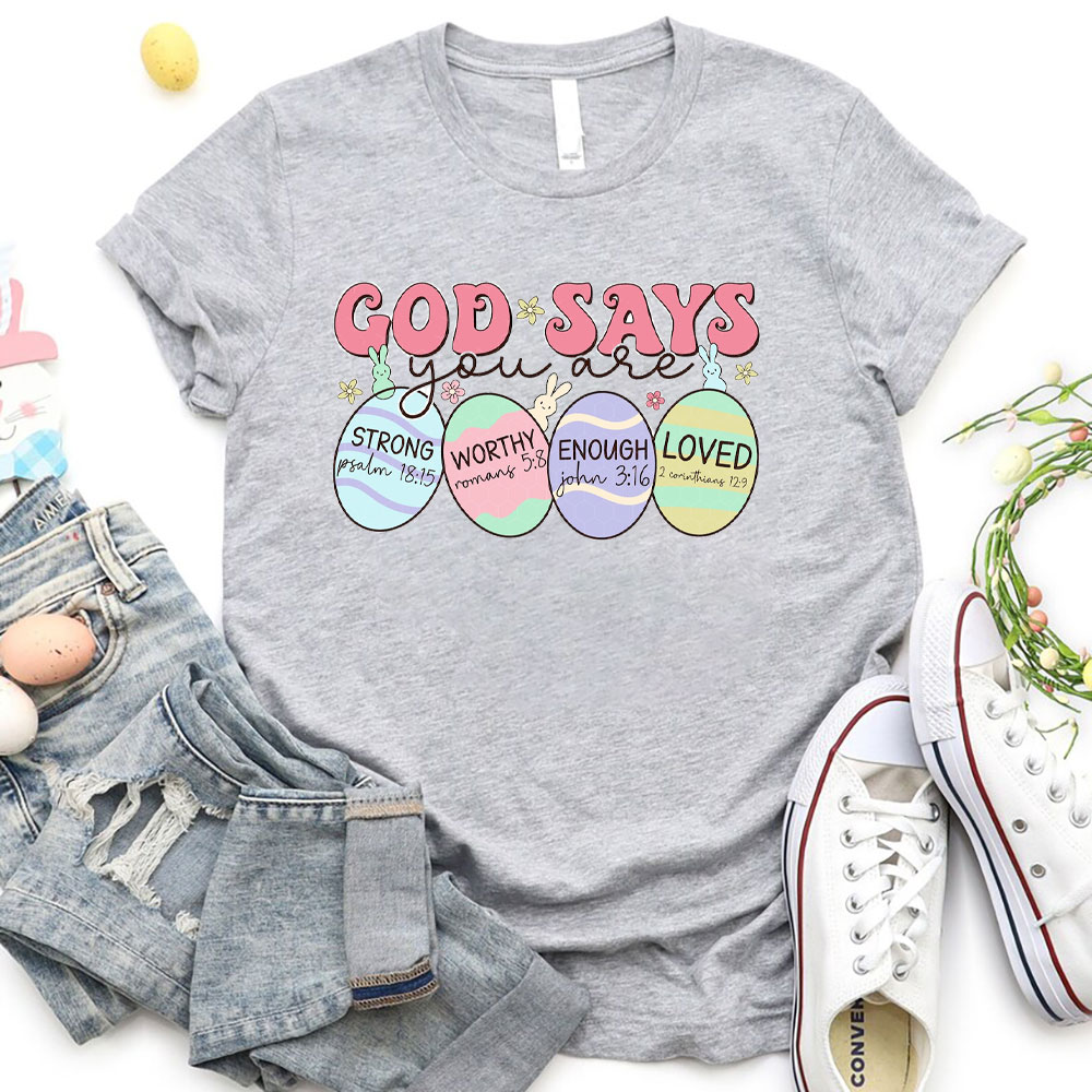 God Says You Are Christian T-Shirt