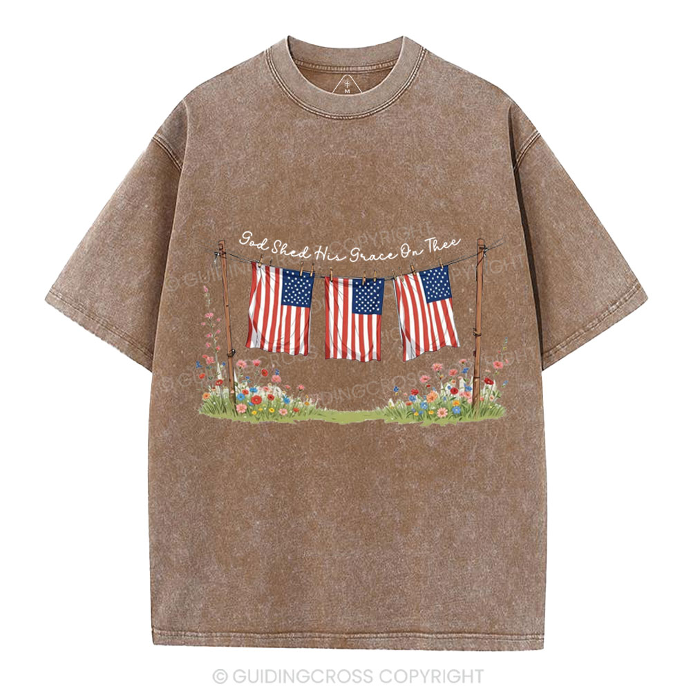 God Shed His Grace On Thee 4th Of July Christian Washed T-Shirt
