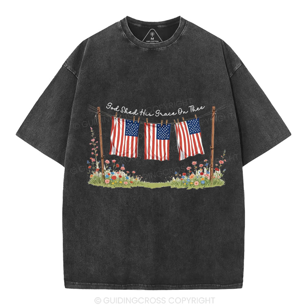 God Shed His Grace On Thee 4th Of July Christian Washed T-Shirt