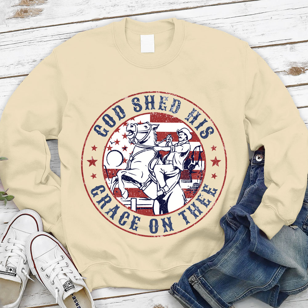 God Shed His Grace On Thee Christian Sweatshirt