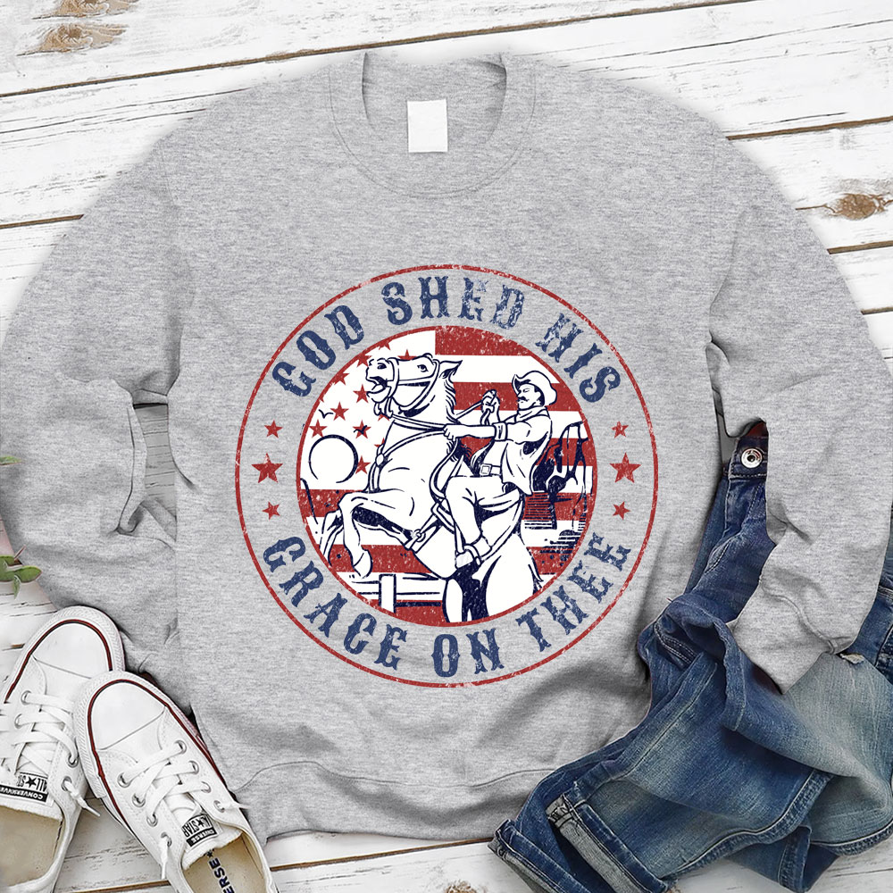 God Shed His Grace On Thee Christian Sweatshirt