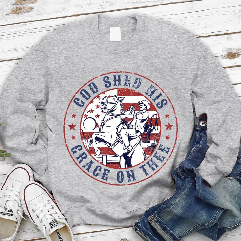 God Shed His Grace On Thee Christian Sweatshirt