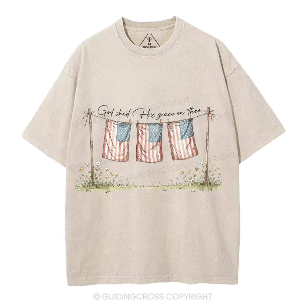 God Shed His Grace On Thee Independence Day Christian Washed T-Shirt