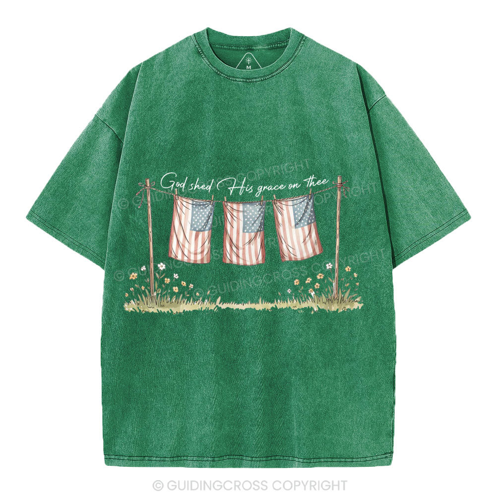 God Shed His Grace On Thee Independence Day Christian Washed T-Shirt