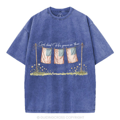 God Shed His Grace On Thee Independence Day Christian Washed T-Shirt
