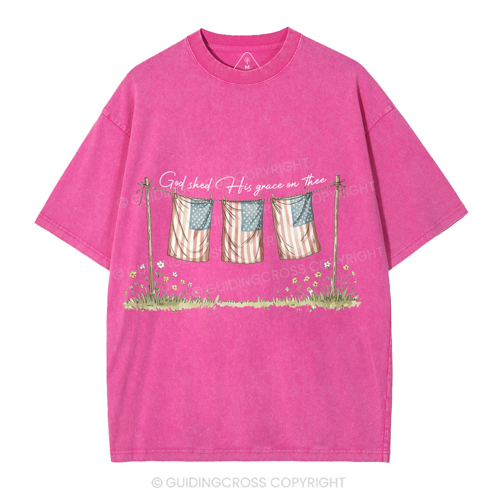 God Shed His Grace On Thee Independence Day Christian Washed T-Shirt