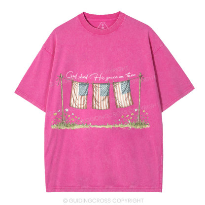 God Shed His Grace On Thee Independence Day Christian Washed T-Shirt