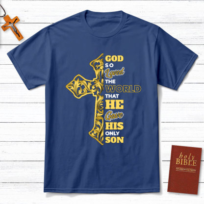 God So Loved The World Christian T-Shirt