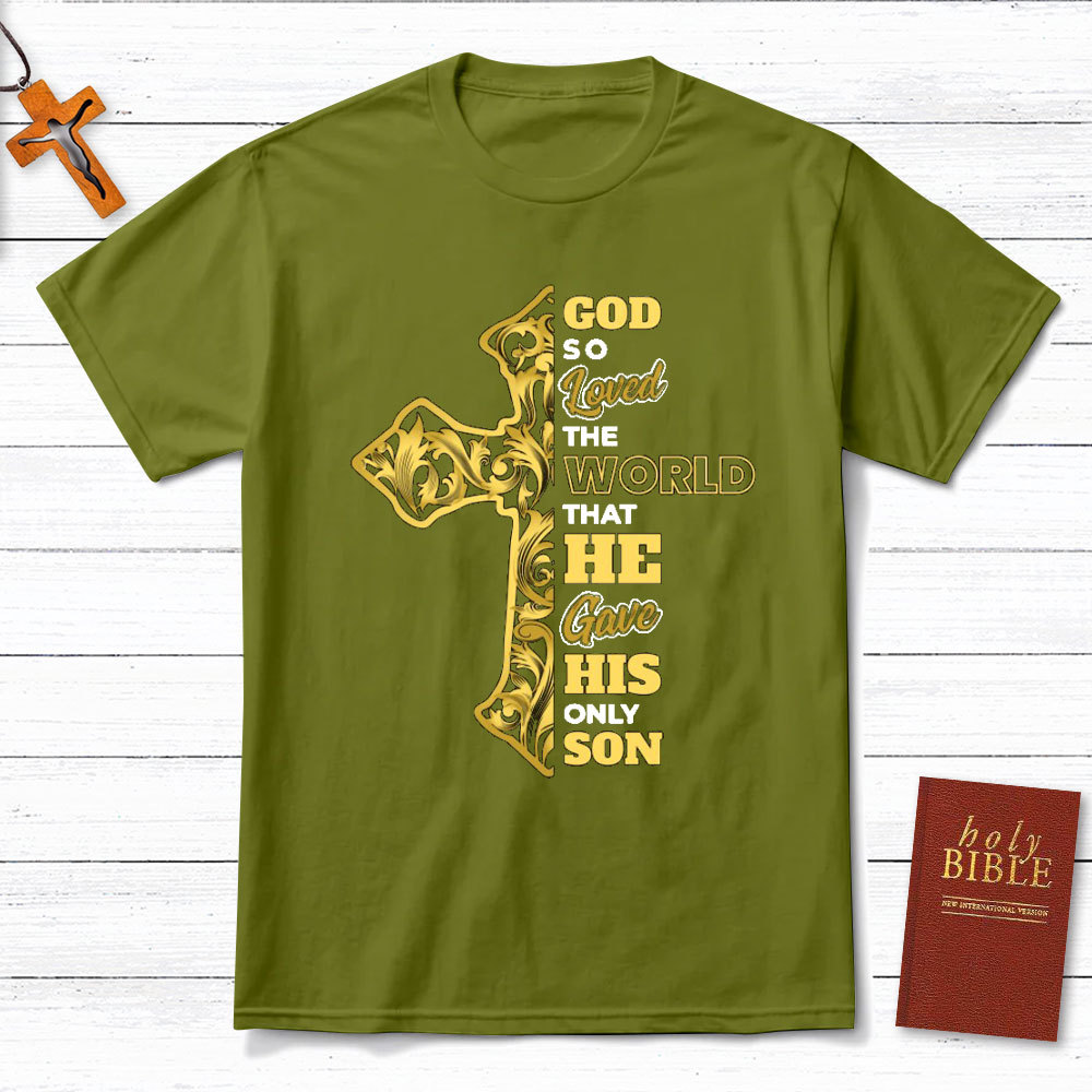 God So Loved The World Christian T-Shirt