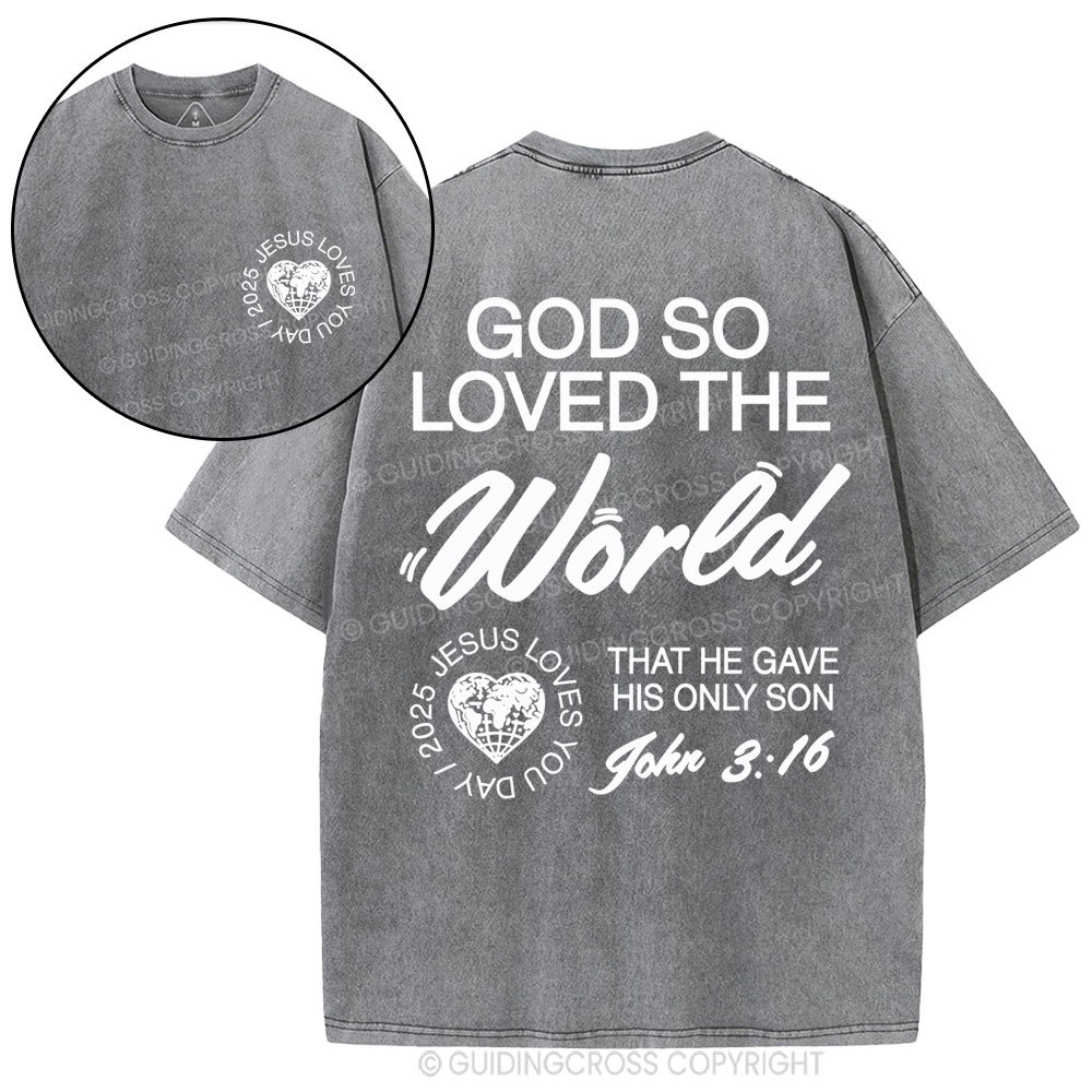 God So Loved The World Christian Washed T-Shirt