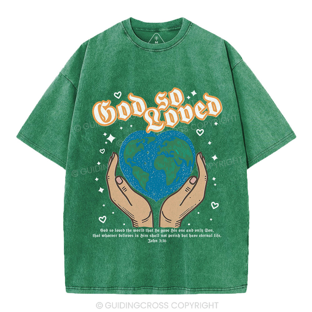 God So Loved The World Christian Washed T-Shirt