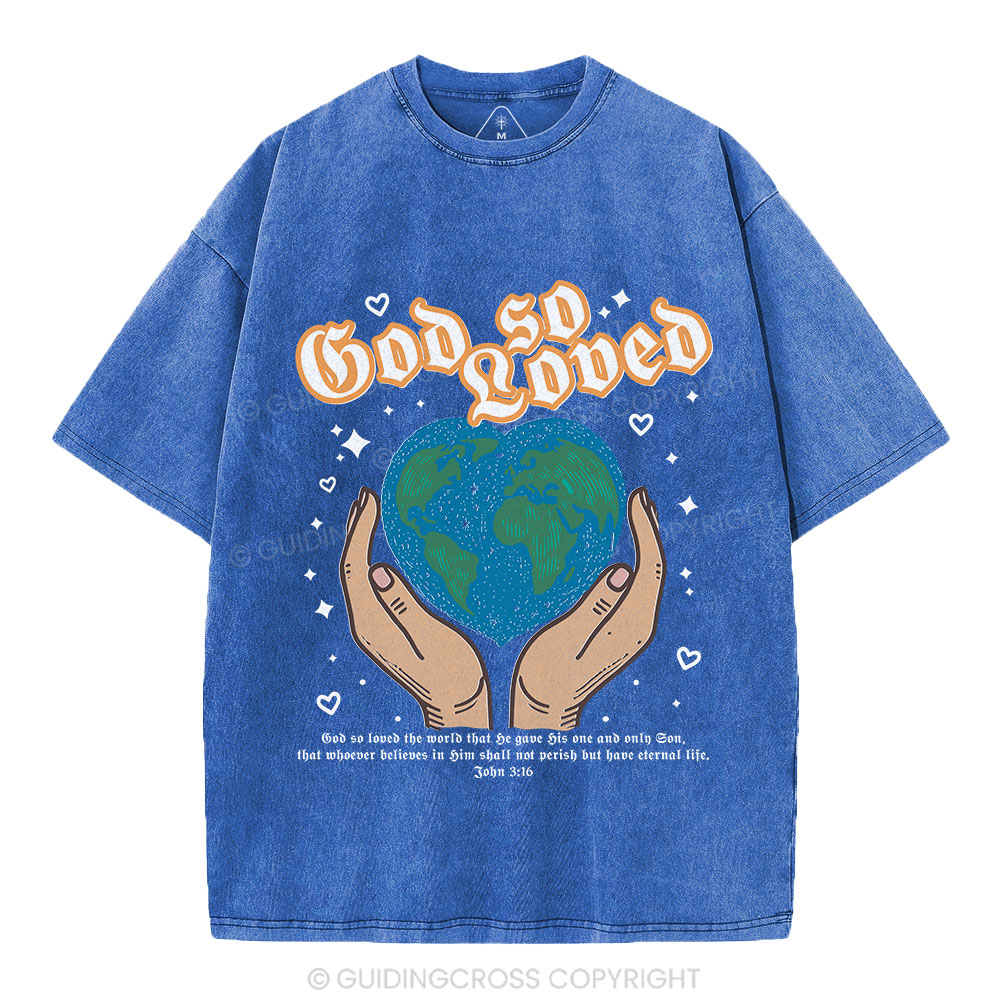 God So Loved The World Christian Washed T-Shirt
