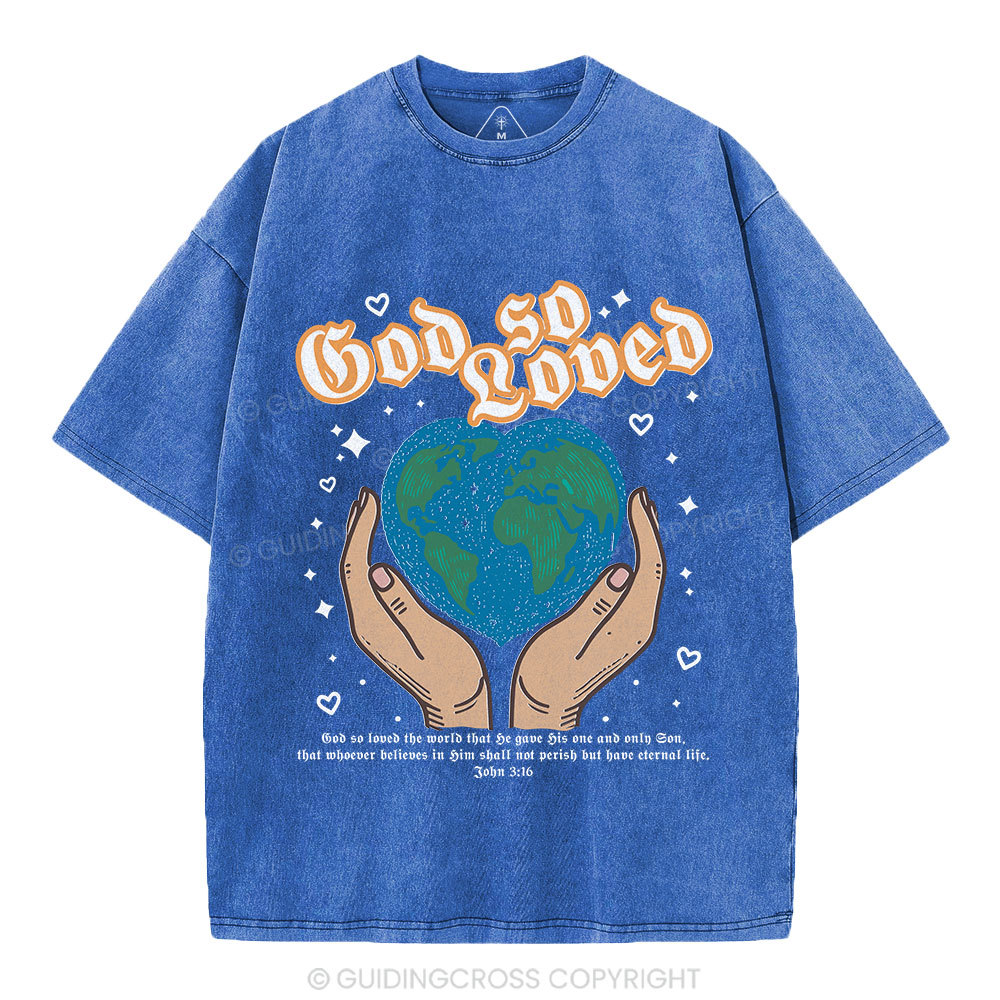 God So Loved The World Christian Washed T-Shirt