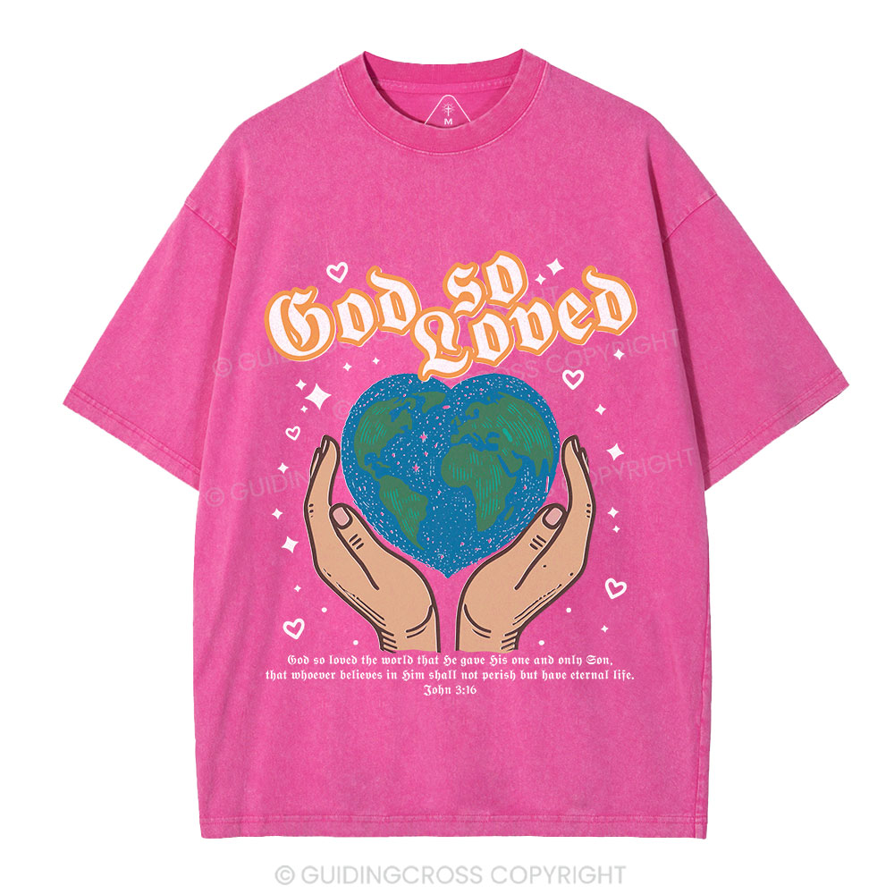 God So Loved The World Christian Washed T-Shirt