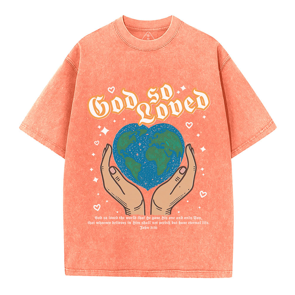 God So Loved The World Christian Washed T-Shirt