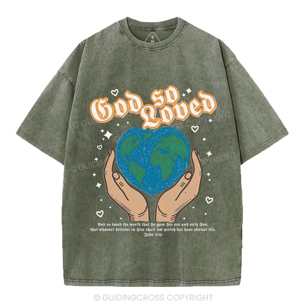 God So Loved The World Christian Washed T-Shirt