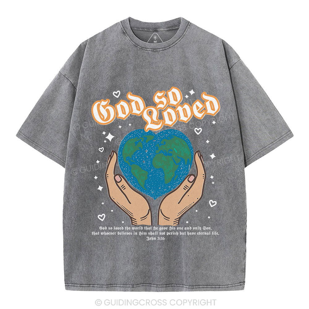 God So Loved The World Christian Washed T-Shirt